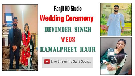 Devinder Singh Weds Kamalpreet Kaur Live Wedding Ceremony 16 2 23