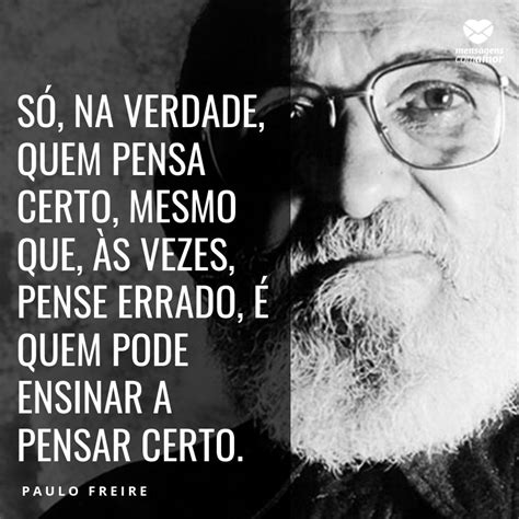 Mensagem De Paulo Freire Um Grande Educador Brasileiro