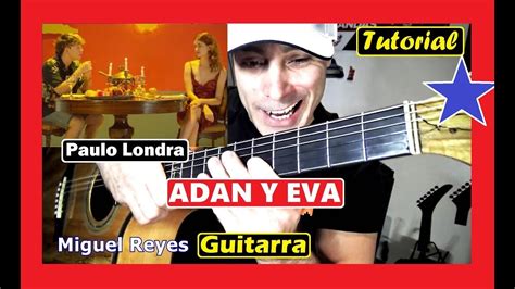 Como Tocar Adan Y Eva De Paulo Londra Guitarra Acordes Y Arpegio