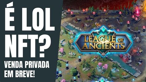 League Of Ancients Loa Novo Jogo Nft Estilo League Of Legends Moba