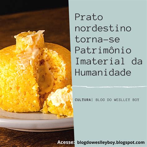 Prato típico do nordeste torna se Patrimônio Imaterial da Humanidade