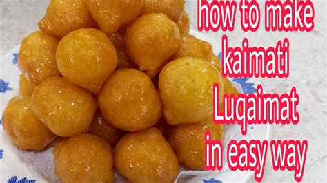 Home Made Kaimati Luqaimat Arabic Sweet Desert Sweet Ball YouTube