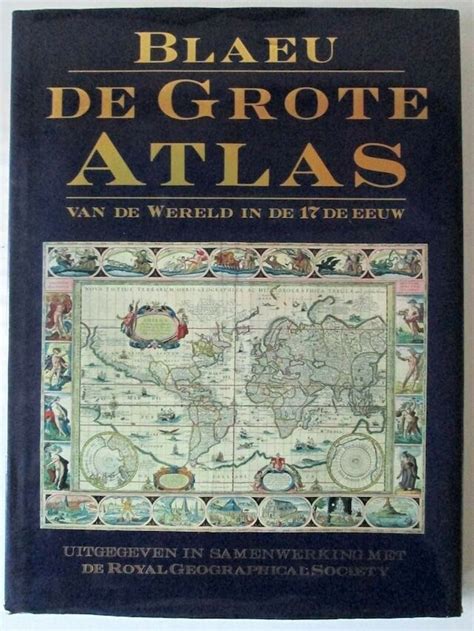 Blaeu De Grote Atlas Van De Wereld In De 17de Eeuw John Sst Goss