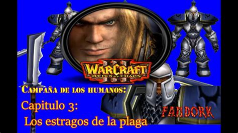 Warcraft 3 Reign of chaos Campaña de los humanos Cap 3 Los estragos