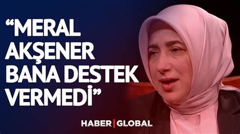 Özlem Zengin Meral Akşener Bana Destek Vermedi YouTube