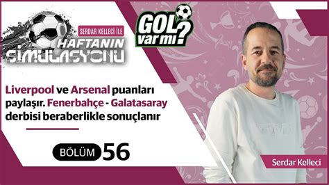 L Verpool Ve Arsenal Puanlari Payla Ir Fenerbah E Galatasaray Derb S