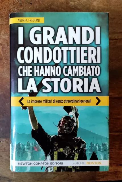 LIBRO I GRANDI CONDOTTIERI CHE HANNO CAMBIATO LA STORIA Leggere