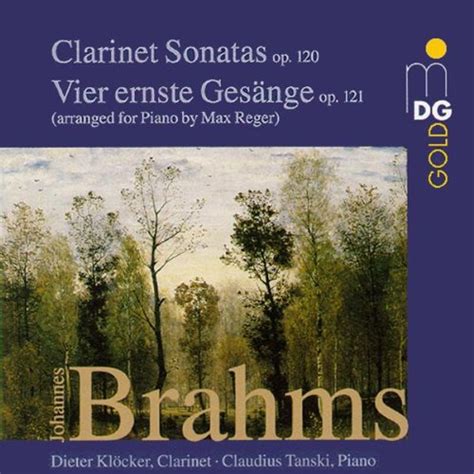 Brahms Clarinet Sonatas Op 120 Vier ernste Gesänge Op 121