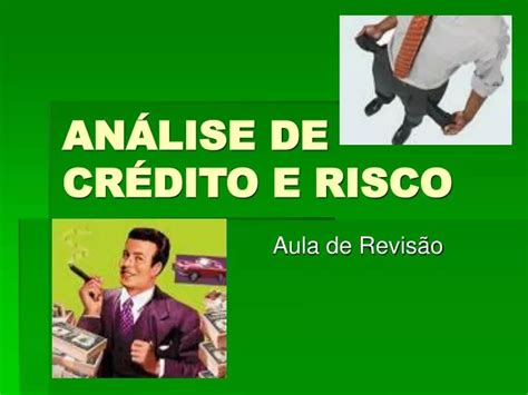 PPT ANÃ LISE DE CRÃDITO E RISCO PowerPoint Presentation free