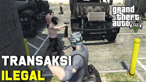 Transaksi Barang Haram Malah Kena Begal Gta V Roleplay Youtube