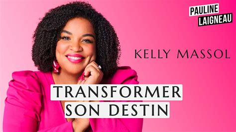 Kelly Massol Transformer Son Destin Pauline Laigneau YouTube