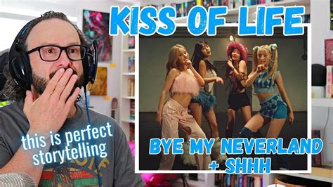 Kiss Of Life Bye My Neverland Shhh Mv Reaction Youtube