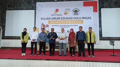 Skk Migas Kkks Di Musi Rawas Gelar Kuliah Umum Edukasi Hulu Migas Di