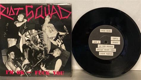 RARE UK 1983 RIOT SQUAD I M OK Fuck You 7 Vinyl Single Punk Record EBay