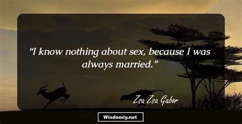 69 Iconic Zsa Zsa Gabor Quotes About Love Men Marriage More