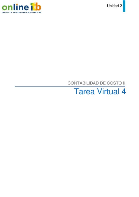 Tarea Virtual 4 Cc2 Unidad 2 CONTABILIDAD DE COSTO II Tarea Virtual 4