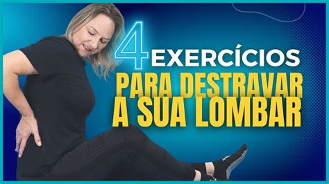 EXERCÍCIOS FACEIS PARA DESTRAVAR SUA LOMBAR YouTube