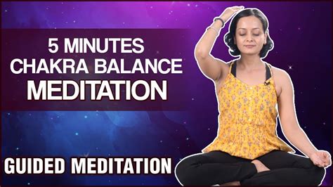 Minute Chakra Balance Guided Meditation For Positive Energy And Deep