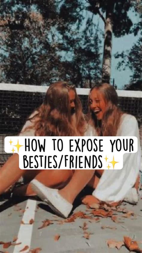 How To Expose Your Besties Friends Best Friend Questions Crazy Best