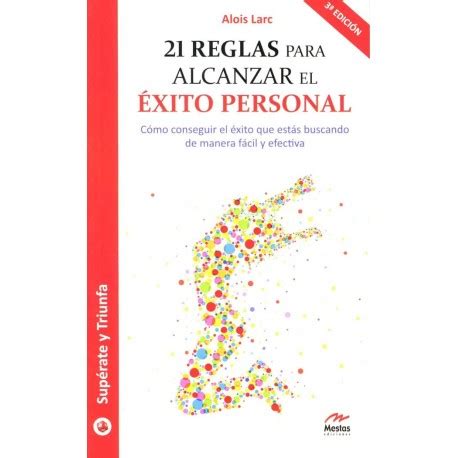 21 REGLAS PARA ALCANZAR EL EXITO PERSONA Colofon Libros