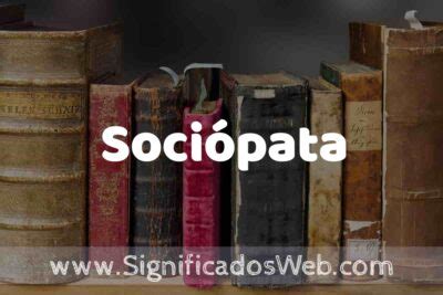 Definición de Sociópata Que es 5 Ejemplos Tipos y Para que Sirve