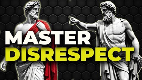 10 Stoic Lessons To Handle Disrespect Stoicism The Powerful Stoic