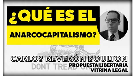 Propuesta Libertaria Anarcocapitalismo Carlos Rever N Boulton