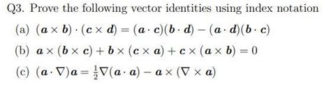 Solved Q3 Prove The Following Vector Identities Using Index