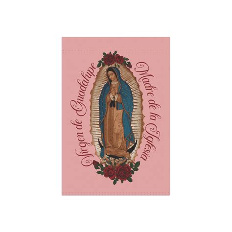 Our Lady Of Guadalupe Yard Flag Virgen De Guadalupe Nuestra Se Ora De