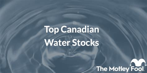 Top Canadian Water Stocks Of 2023 The Motley Fool Canada