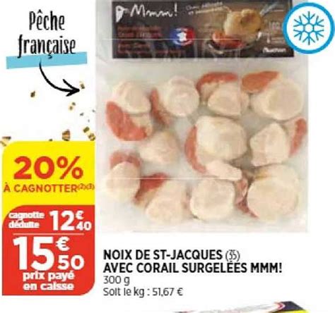 Offre Noix De St Jacques Avec Corail Surgel Es Mmm Chez Maximarche