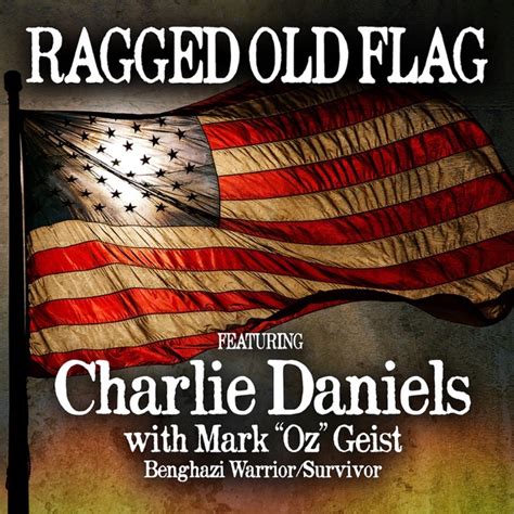 "Ragged Old Flag (feat. Mark "Oz" Geist) - Single" by Charlie Daniels ...