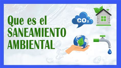 Que Es El Saneamiento Ambiental 💦👨‍👩‍👧‍👦 Y Cuáles Son Sus Componentes 😷 Youtube