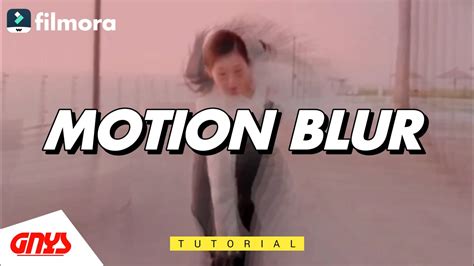 Cara Buat Efek Motion Blur Filmora X Youtube