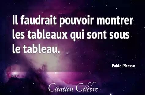 Citation Pablo Picasso Pouvoir Il Faudrait Pouvoir Montrer Les