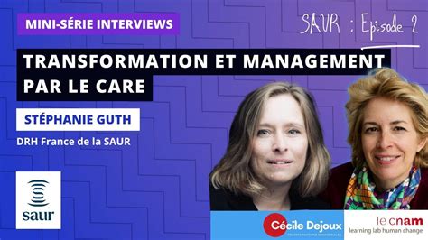 Saur Transformation Et Management Par Le Care Youtube