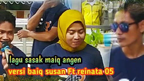 Lagu Sasak Maiq Angen Baiq Susan Ft Reinata Bikin Sedih Youtube