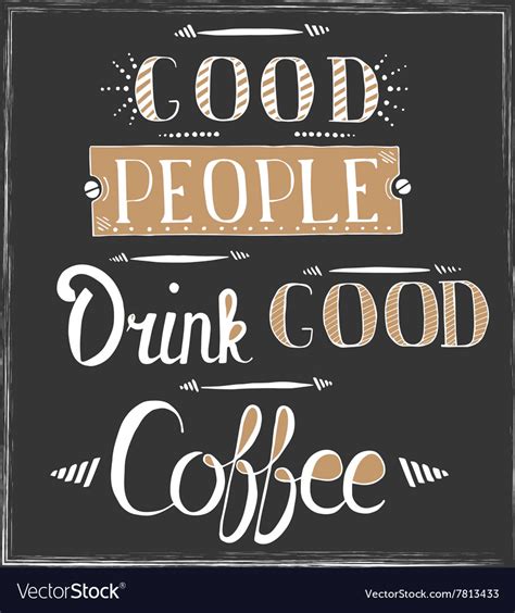 Quote About Coffee Good People Drink Good Coffee