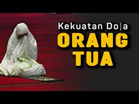 Kekuatan Doa Orang Tua Youtube