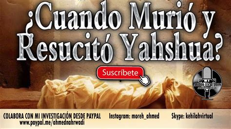 Muri Yahshua Un Viernes Y Resucito El Domingo Por Ahmed Nahr