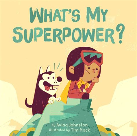 What's My Superpower?: Johnston, Aviaq, Mack, Tim: 9781772271409: Amazon.com: Books