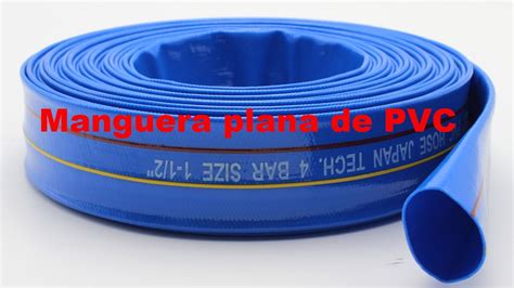 Manguera Plana De Pvc Fabricante De Manguera De Pvcc Mo Se Fabricar