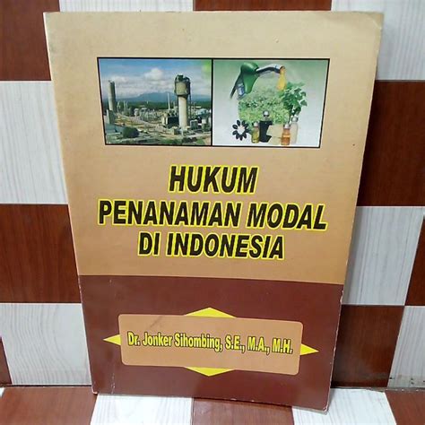 Jual Buku Original HUKUM PENANAMAN MODAL DI INDONESIA By Dr Jonker