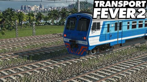 Transport Fever 2 New Tropico Map Regiolinie 17 Chelyabinsk Central