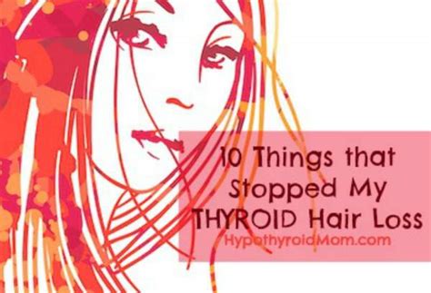 10 Things That Stopped My Thyroid Hair Loss Hypothyroid Mom