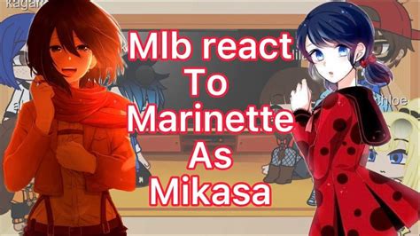 Mlb React To Marinette As Mikasa Ackerman Youtube