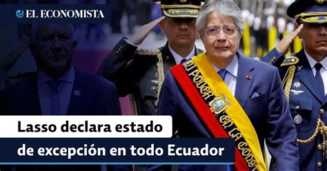 Guillermo Lasso Declara Estado De Excepción En Todo Ecuador Tras