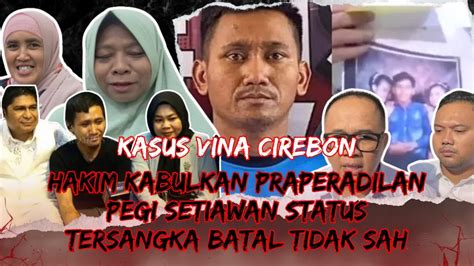 Berita Hari Ini Kasus Vina Eky Cirebon Hakim Bebaskan Pegi