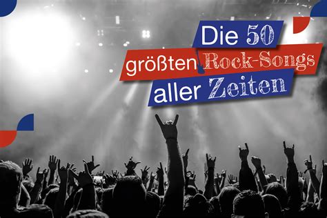 50 größten Rock Songs aller Zeiten