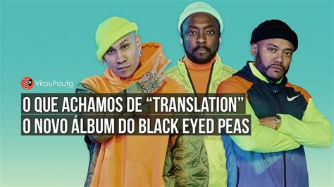 Black Eyed Peas Arrisca E Sai Da Casinha Translation Virou Pauta